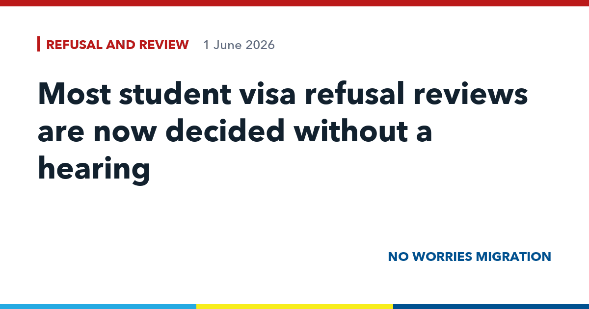 Most student visa refusal reviews are now decided without a hearing
